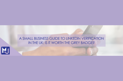A Small Business Guide to LinkedIn Verification in the UK